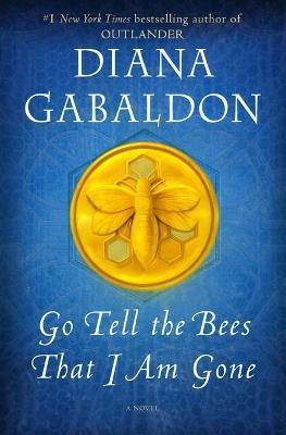 Go Tell the Bees That I Am Gone: A Novel - Diana Gabaldon - cover