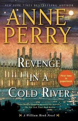 Revenge in a Cold River: A William Monk Novel - Anne Perry - cover