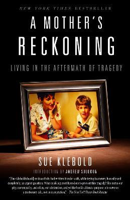 A Mother's Reckoning: Living in the Aftermath of Tragedy - Sue Klebold - cover