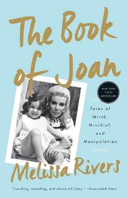 The Book of Joan: Tales of Mirth, Mischief, and Manipulation - Melissa Rivers - cover