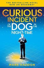 The Curious Incident of the Dog in the Night-Time: (Broadway Tie-in Edition)