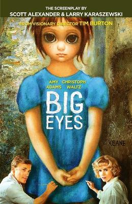 Big Eyes: The Screenplay - Scott Alexander,Larry Karaszewski - cover