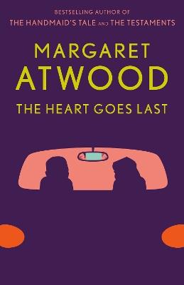 The Heart Goes Last: A Novel - Margaret Atwood - cover