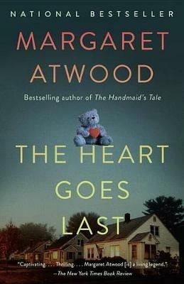 The Heart Goes Last: A Novel - Margaret Atwood - cover