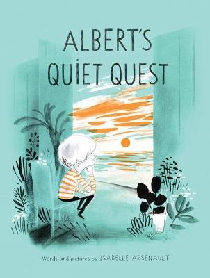 Albert's Quiet Quest - Isabelle Arsenault - cover