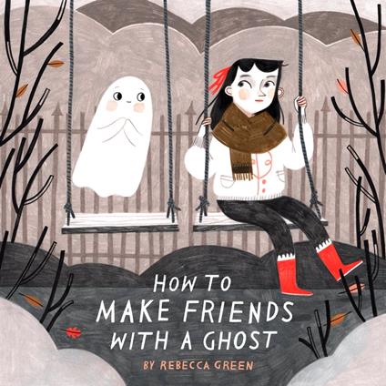 How to Make Friends with a Ghost - Rebecca Green - ebook