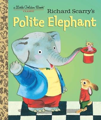 Richard Scarry's Polite Elephant - Richard Scarry - cover
