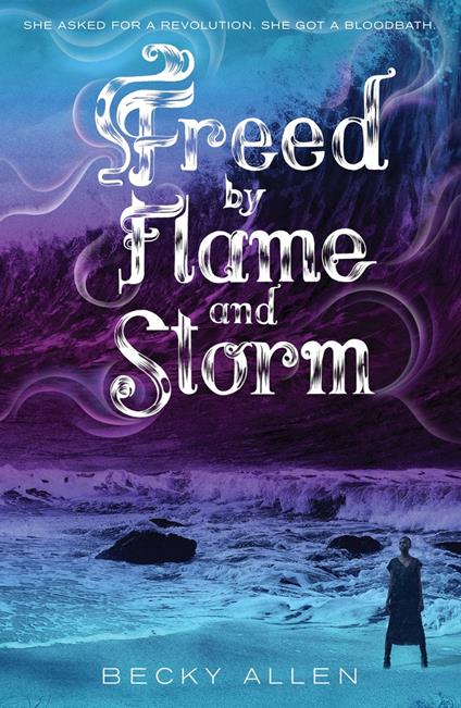 Freed by Flame and Storm - Becky Allen - ebook