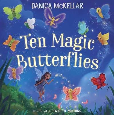 Ten Magic Butterflies - Danica Mckellar,Jennifer Bricking - cover