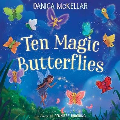Ten Magic Butterflies - Danica Mckellar,Jennifer Bricking - cover