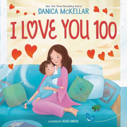 I Love You 100: A Counting Book Full of Love - Danica McKellar,Josée Masse - ebook