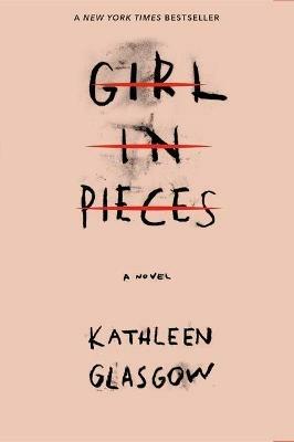 Girl in Pieces - Kathleen Glasgow - cover