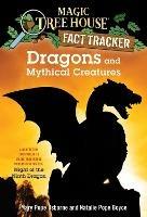 Dragons and Mythical Creatures: A Nonfiction Companion to Magic Tree House Merlin Mission #27: Night of the Ninth Dragon