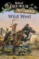 Wild West: A Nonfiction Companion to Magic Tree House #10
