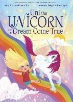 Uni the Unicorn and the Dream Come True - Amy Krouse Rosenthal - cover