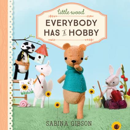 Little Wood: Everybody Has a Hobby - Sabina Gibson - ebook