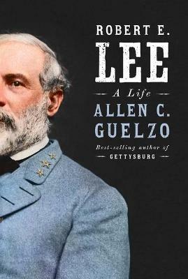 Robert E. Lee: A Life - Allen C. Guelzo - cover