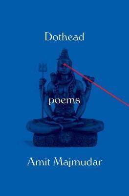 Dothead: Poems - Amit Majmudar - cover