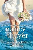 A Nantucket Wedding: A Novel - Nancy Thayer - cover