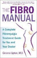 The FibroManual: A Complete Fibromyalgia Treatment Guide for You and Your Doctor - Ginevra Liptan - cover