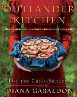 Outlander Kitchen: The Official Outlander Companion Cookbook - Theresa Carle-Sanders - cover