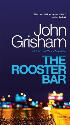 The Rooster Bar: A Novel - John Grisham - cover