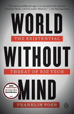 World Without Mind: The Existential Threat of Big Tech - Franklin Foer - cover