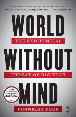 World Without Mind: The Existential Threat of Big Tech - Franklin Foer - cover