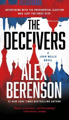 The Deceivers: A John Wells Novel #12 - Alex Berenson - cover