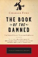 The Book of the Damned: The Original Classic of Paranormal Exploration - Charles Fort - cover