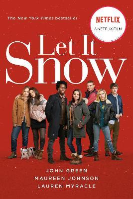 Let It Snow (Movie Tie-In): Three Holiday Romances - John Green,Lauren Myracle,Maureen Johnson - cover