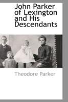 John Parker of Lexington and His Descendants - Theodore Parker - cover