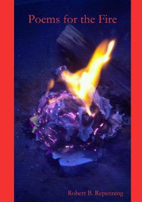 Poems for the Fire - Robert B. Repenning - cover