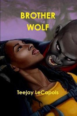 Brother   Wolf - Teejay LeCapois - cover