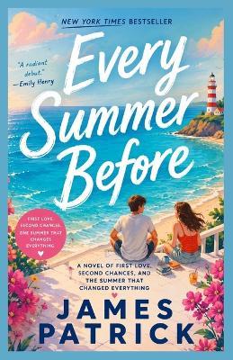 Every Summer Before: A Novel of First Love, Second Chances, and the Summer That Brought Them Home - James Patrick - cover