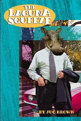 The Laguna Squeeze - Jug Brown - cover