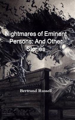 Nightmares of Eminent Persons: And Other Stories - Bertrand Russell - cover