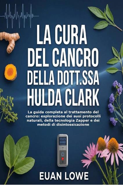 La Cura Del Cancro Della Dott.ssa Hulda Clark - Euan Lowe - ebook