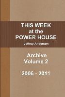 THIS WEEK at the POWER HOUSE Archive Volume 2
