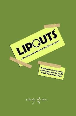 Lipouts...the Best I Could Do from the First Two Years - Nathan Crace - cover