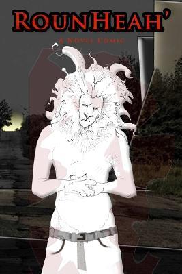 RounHeah' A Novel Comic - Book One - Michael D Moore - cover