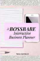 Boss Babe Planner: The Workbook - Tyra Tamia - cover
