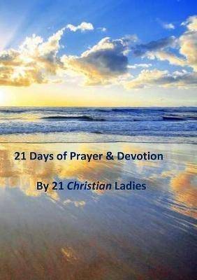 21 Days of Prayer & Devotion - 21 Christian Ladies - cover