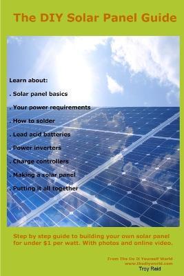 The Complete DIY Solar Panel Guide - Troy Reid - cover