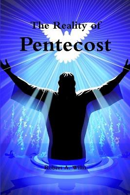 The Reality of Pentecost - Robert Willis - cover