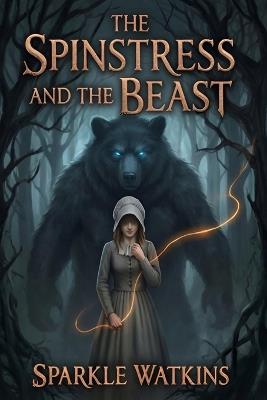 The Spinstress and the Beast - Sparkle Watkins - cover