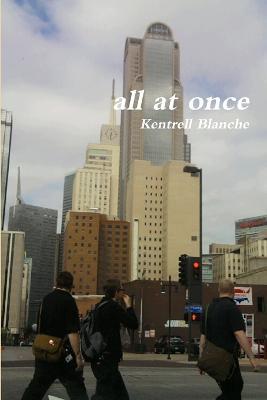 All at Once - Kentrell Blanche - cover