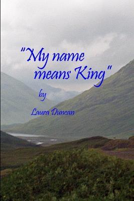 My Name Means King - Laura Duncan - cover