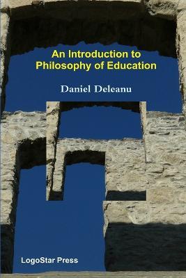 An Introduction to Philosophy of Education - Daniel Deleanu - cover