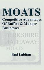Moats : The Competitive Advantages of Buffett and Munger Businesses
